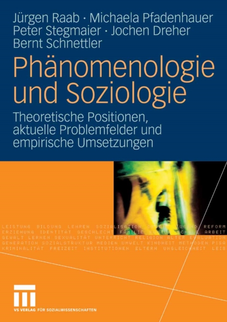 Phanomenologie und Soziologie : Theoretische Positionen, aktuelle Problemfelder und empirische Umsetzungen, PDF eBook