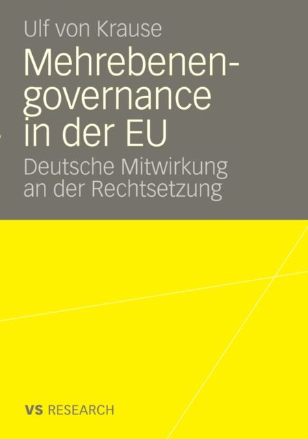 Mehrebenengovernance in der EU : Deutsche Mitwirkung an der Rechtsetzung, PDF eBook