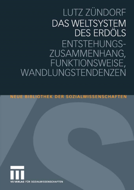 Das Weltsystem des Erdols : Entstehungszusammenhang - Funktionsweise - Wandlungstendenzen, PDF eBook