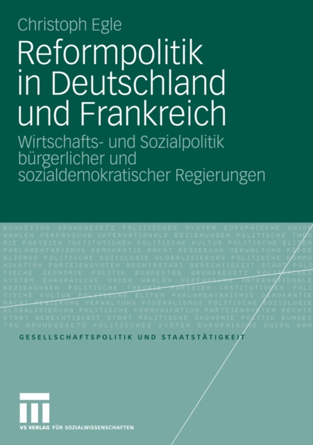 Reformpolitik in Deutschland und Frankreich : Wirtschafts- und Sozialpolitik burgerlicher und sozialdemokratischer Regierungen, PDF eBook