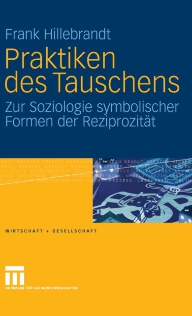 Praktiken des Tauschens : Zur Soziologie symbolischer Formen der Reziprozitat, PDF eBook