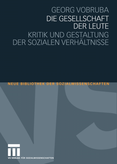 Die Gesellschaft der Leute : Kritik und Gestaltung der sozialen Verhaltnisse, PDF eBook