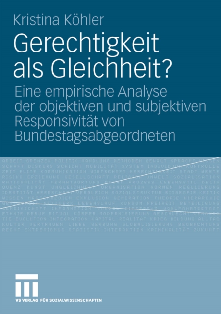 Gerechtigkeit als Gleichheit? : Eine empirische Analyse der objektiven und subjektiven Responsivitat von Bundestagsabgeordneten, PDF eBook
