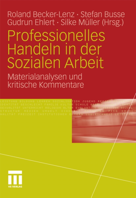 Professionelles Handeln in der Sozialen Arbeit : Materialanalysen und kritische Kommentare, PDF eBook