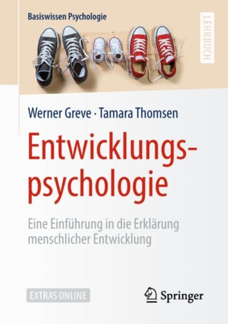 Entwicklungspsychologie : Eine Einfuhrung in die Erklarung menschlicher Entwicklung, EPUB eBook