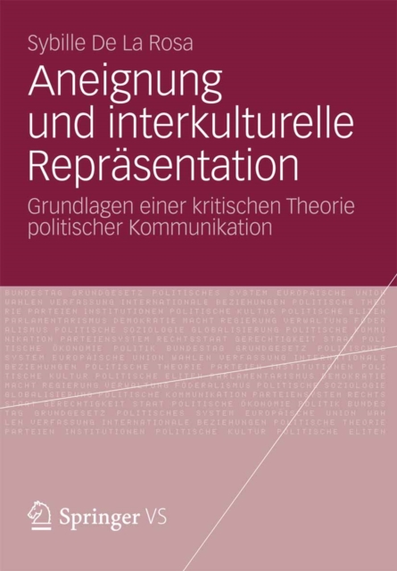 Aneignung und interkulturelle Reprasentation : Grundlagen einer kritischen Theorie politischer Kommunikation, PDF eBook