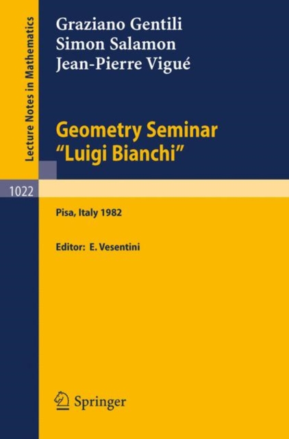 Geometry Seminar "Luigi Bianchi" : Lectures Given at the Scuola Normale Superiore, 1982, Paperback Book