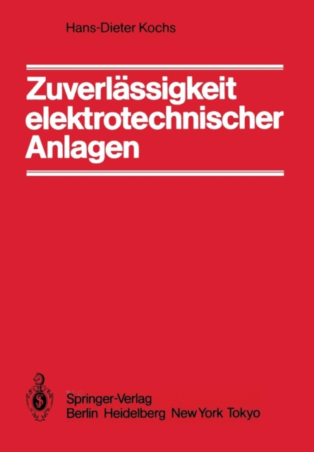 Zuverlassigkeit Elektrotechnischer Anlagen : Einfuhrung in Die Methodik, Die Verfahren Und Ihre Anwendung, Paperback / softback Book