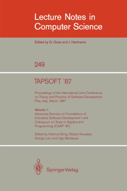 Tapsoft '87 : Proceedings of the International Joint Conference on Theory and Practice of Software Development, Pisa, Italy, March 1987 Advanced Seminar on Foundations of Innovative Software Developme, Paperback Book