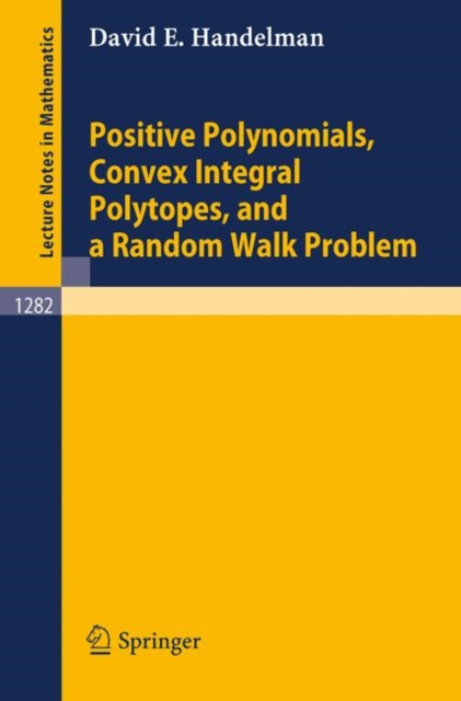 Positive Polynomials, Convex Integral Polytopes, and a Random Walk Problem, Paperback Book