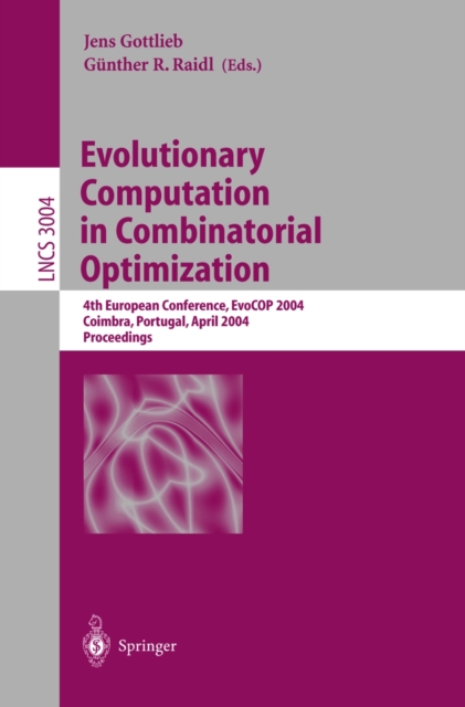 Evolutionary Computation in Combinatorial Optimization : 4th European Conference, EvoCOP 2004, Coimbra, Portugal, April 5-7, 2004, Proceedings, PDF eBook