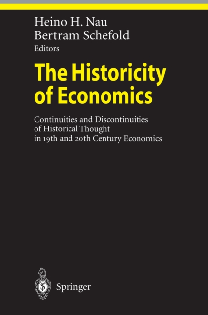 The Historicity of Economics : Continuities and Discontinuities of Historical Thought in 19th and 20th Century Economics, PDF eBook