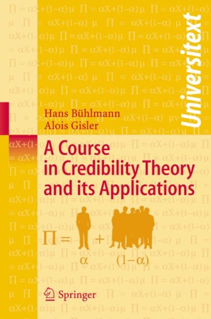 A Course in Credibility Theory and Its Applications, Paperback Book