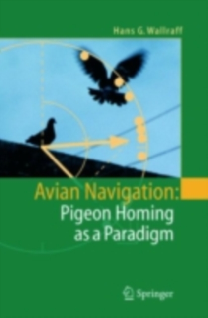Avian Navigation: Pigeon Homing as a Paradigm, PDF eBook