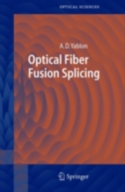 Optical Fiber Fusion Splicing, PDF eBook