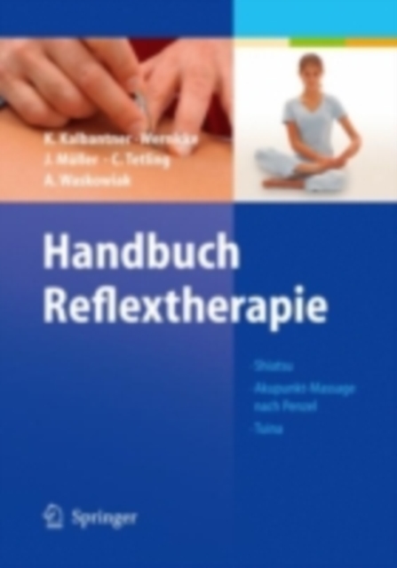 Handbuch Reflextherapie : Shiatsu. Akupunkt-Massage nach Penzel. Tuina, PDF eBook
