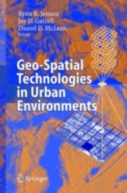 Geo-Spatial Technologies in Urban Environments : Policy, Practice, and Pixels, PDF eBook