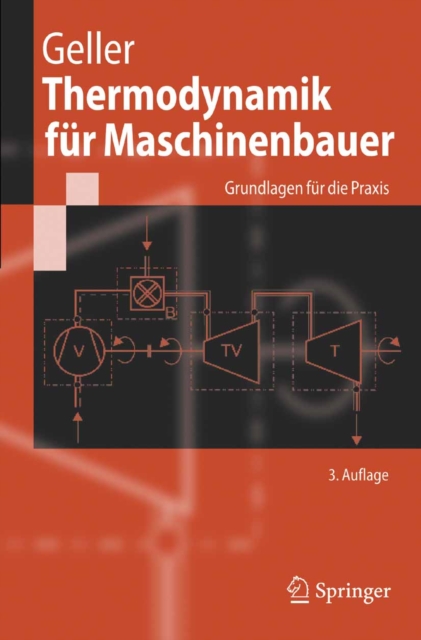 Thermodynamik fur Maschinenbauer : Grundlagen fur die Praxis, PDF eBook