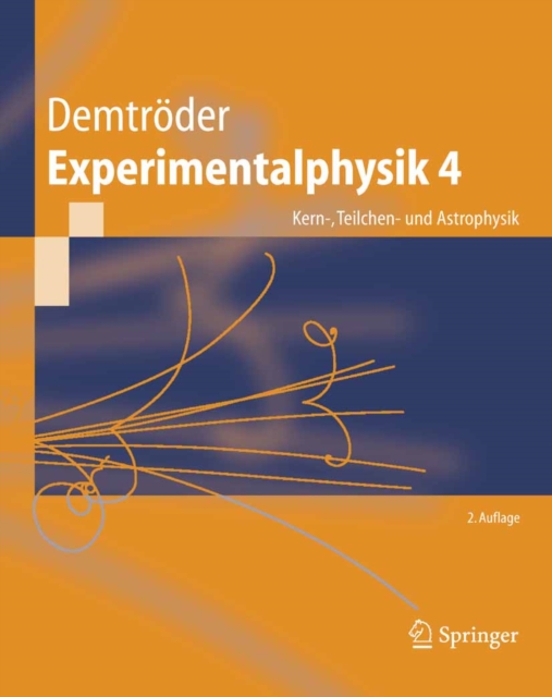 Experimentalphysik 4 : Kern-, Teilchen- und Astrophysik, PDF eBook