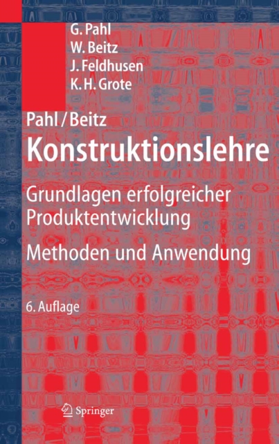 Pahl/Beitz Konstruktionslehre : Grundlagen erfolgreicher Produktentwicklung. Methoden und Anwendung, PDF eBook