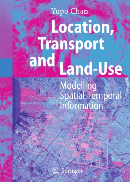 Location, Transport and Land-Use : Modelling Spatial-Temporal Information, PDF eBook
