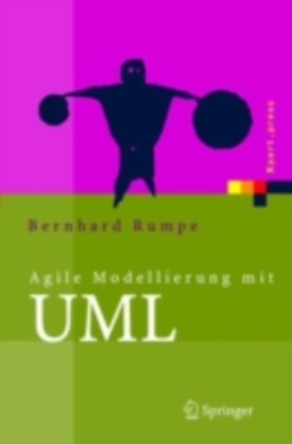 Agile Modellierung mit UML : Codegenerierung, Testfalle, Refactoring, PDF eBook