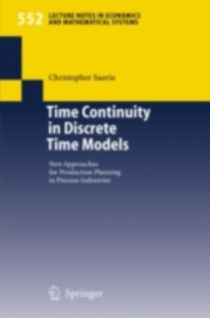 Time Continuity in Discrete Time Models : New Approaches for Production Planning in Process Industries, PDF eBook