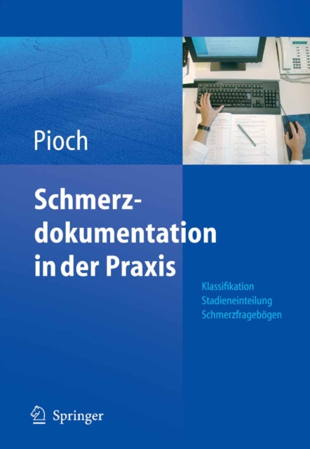 Schmerzdokumentation in der Praxis : Klassifikation, Stadieneinteilung, Schmerzfragebogen, PDF eBook