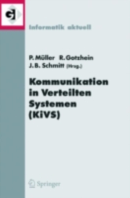 Kommunikation in Verteilten Systemen (KiVS) 2005 : 14. ITG/GI-Fachtagung Kommunikation in Verteilten Systemen (KiVS 2005), Kaiserslautern, 28. Februar - 3. Marz 2005, PDF eBook