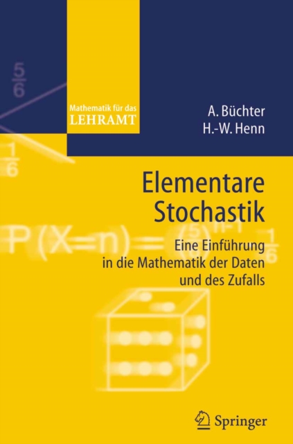 Elementare Stochastik : Eine Einfuhrung in die Mathematik der Daten und des Zufalls, PDF eBook