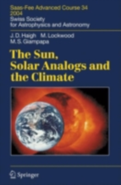 The Sun, Solar Analogs and the Climate : Saas-Fee Advanced Course 34, 2004. Swiss Society for Astrophysics and Astronomy, PDF eBook