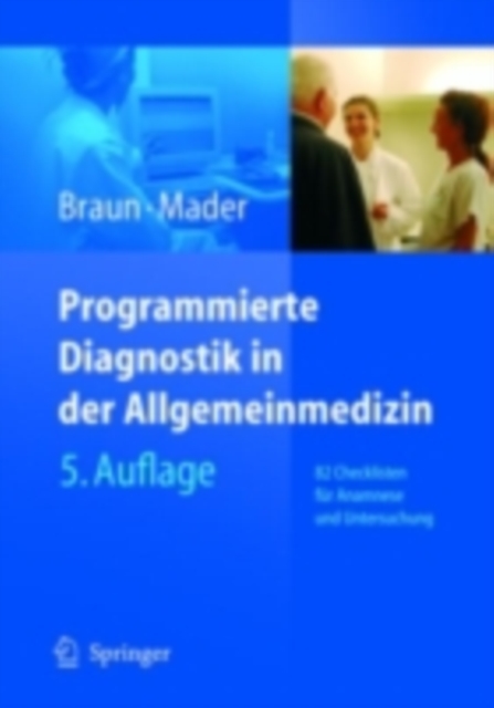 Programmierte Diagnostik in der Allgemeinmedizin : 82 Checklisten fur Anamnese und Untersuchung, PDF eBook