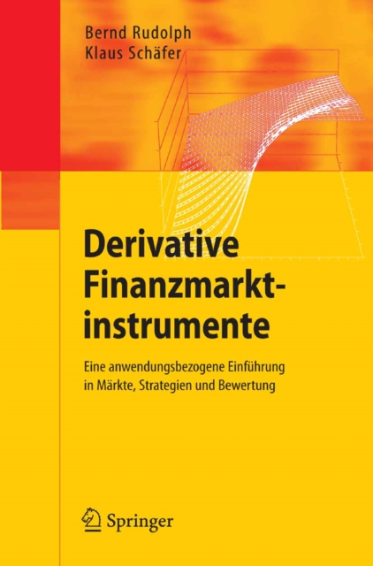 Derivative Finanzmarktinstrumente : Eine anwendungsbezogene Einfuhrung in Markte, Strategien und Bewertung, PDF eBook