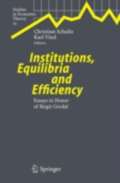 Institutions, Equilibria and Efficiency : Essays in Honor of Birgit Grodal, PDF eBook