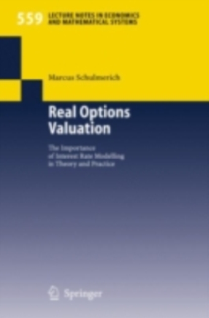 Real Options Valuation : The Importance of Interest Rate Modelling in Theory and Practice, PDF eBook