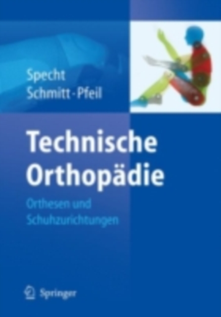Technische Orthopadie : Orthesen und Schuhzurichtungen, PDF eBook