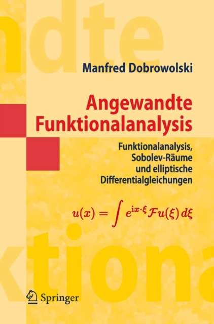 Angewandte Funktionalanalysis : Funktionalanalysis, Sobolev-Raume und elliptische Differentialgleichungen, PDF eBook