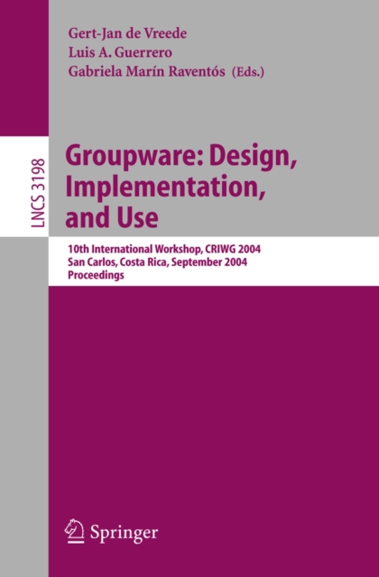 Groupware: Design, Implementation, and Use : 10th International Workshop, CRIWG 2004, San Carlos, Costa Rica, September 5-9, 2004, Proceedings, PDF eBook