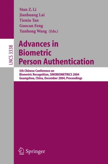 Advances in Biometric Person Authentication : 5th Chinese Conference on Biometric Recognition, SINOBIOMETRICS 2004, Guangzhou, China, December 13-14, 2004, Proceedings, PDF eBook