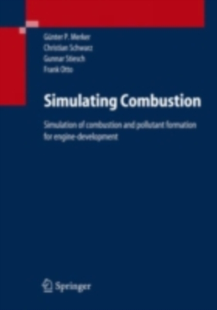 Simulating Combustion : Simulation of combustion and pollutant formation for engine-development, PDF eBook