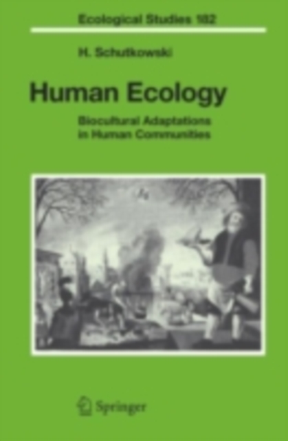 Human Ecology : Biocultural Adaptations in Human Communities, PDF eBook