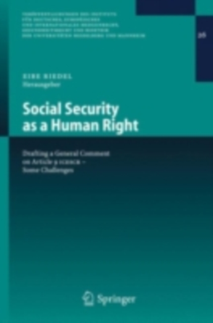 Social Security as a Human Right : Drafting a General Comment on Article 9 ICESCR - Some Challenges, PDF eBook