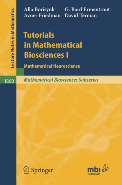 Tutorials in Mathematical Biosciences I : Mathematical Neuroscience, PDF eBook