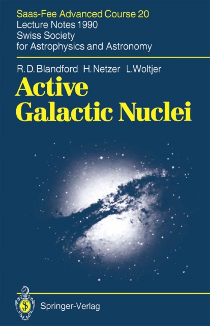 Active Galactic Nuclei : Saas-Fee Advanced Course 20. Lecture Notes 1990. Swiss Society for Astrophysics and Astronomy, PDF eBook
