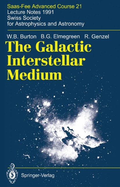 The Galactic Interstellar Medium : Saas-Fee Advanced Course 21. Lecture Notes 1991. Swiss Society for Astrophysics and Astronomy, PDF eBook