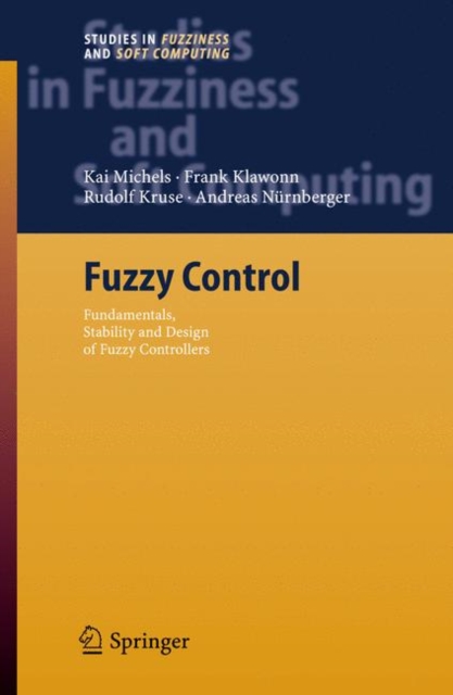 Fuzzy Control : Fundamentals, Stability and Design of Fuzzy Controllers, PDF eBook