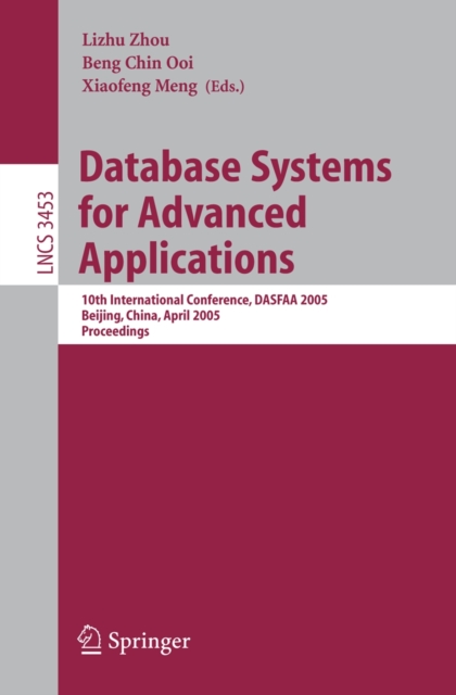 Database Systems for Advanced Applications : 10th International Conference, DASFAA 2005, Beijing, China, April 17-20, 2005, Proceedings, PDF eBook