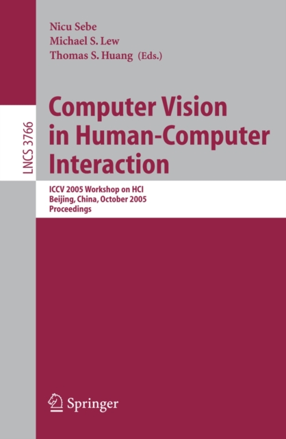 Computer Vision in Human-Computer Interaction : ICCV 2005 Workshop on HCI, Beijing, China, October 21, 2005, Proceedings, PDF eBook