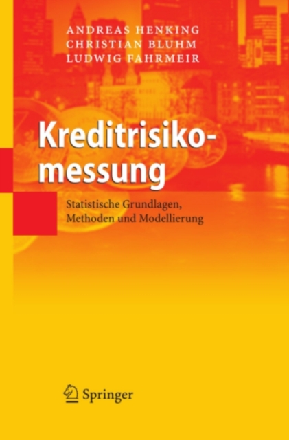 Kreditrisikomessung : Statistische Grundlagen, Methoden und Modellierung, PDF eBook