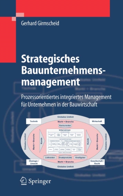 Strategisches Bauunternehmensmanagement : Prozessorientiertes integriertes Management fur Unternehmen in der Bauwirtschaft, PDF eBook